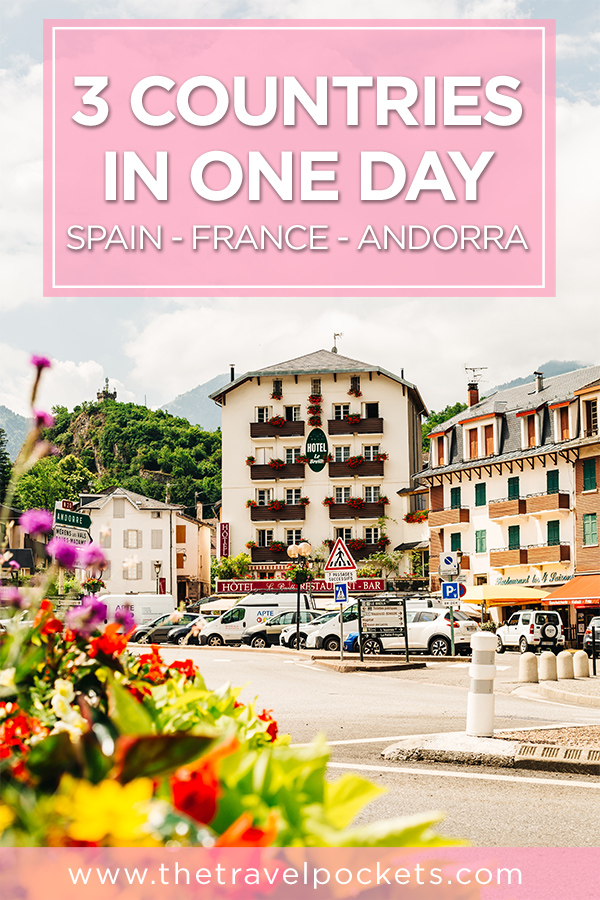 In barcelona early/mid may and want to take a short trip into andorra for a couple of nights. How To Visit 3 Countries In One Day From Barcelona Spain France And Andorra Travel Pockets